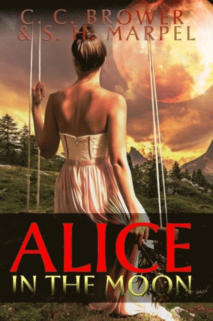 S. H. Marpel, C. C. Brower - Alice in the Moon, E-bok