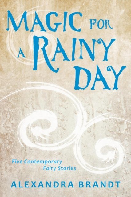 Alexandra Brandt - Magic for a Rainy Day, E-bok