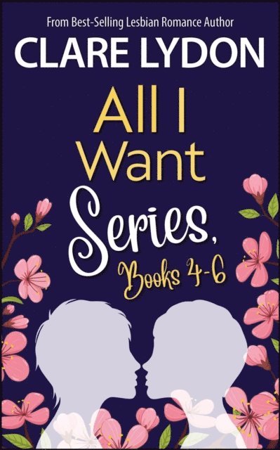 Clare Lydon - All I Want Series Boxset, Books 4-6, E-bok