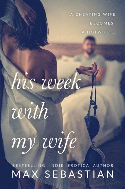 Max Sebastian - His Week With My Wife, E-bok