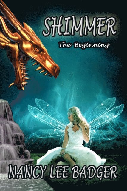Nancy Lee Badger - Shimmer: The Beginning, E-bok