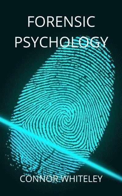 Connor Whiteley - Forensic Psychology, E-bok