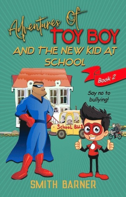 Smith Barner - Adventures of Toy Boy and the New Kid at School, E-bok. Tillgänglighet: Lägg i varukorg
