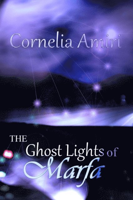 Cornelia Amiri - Ghost Lights of Marfa, E-bok