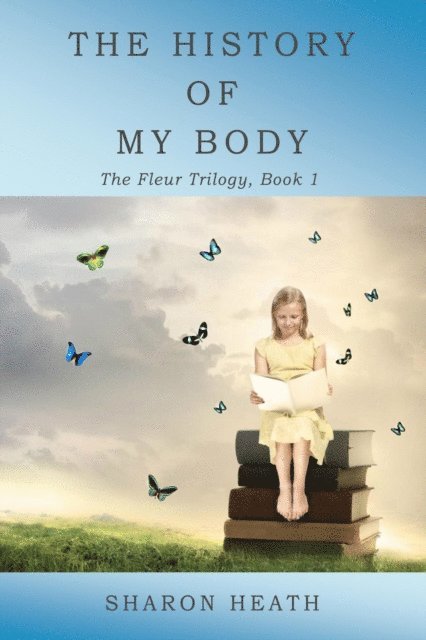 Sharon Heath - History of My Body, E-bok