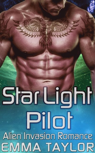 Emma Taylor - Star Light Pilot - Scifi Alien Invasion Romance, E-bok