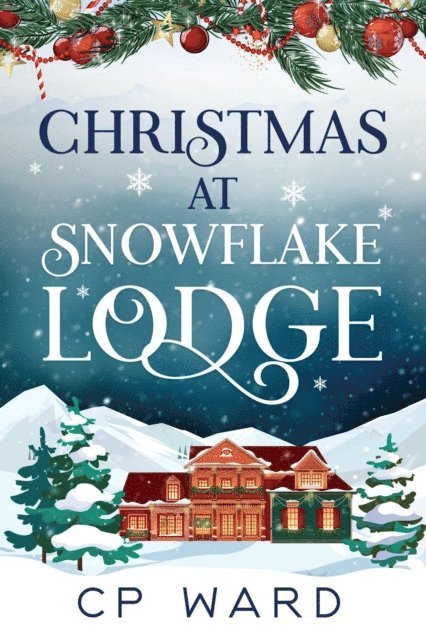 CP Ward - Christmas at Snowflake Lodge, E-bok