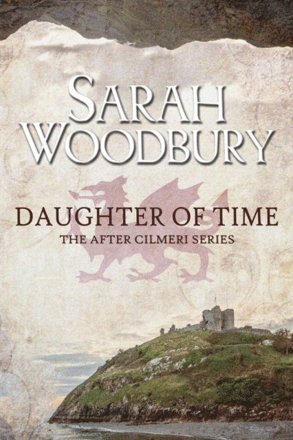 Sarah Woodbury - Daughter of Time, E-bok