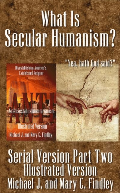 Mary C. Findley, Michael J. Findley - What Is Secular Humanism? (Illustrated Version), E-bok