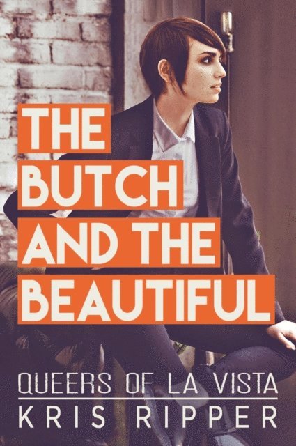 Kris Ripper - Butch and the Beautiful, E-bok