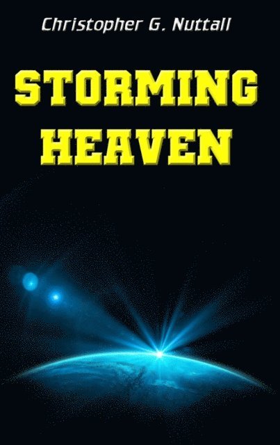 Christopher G. Nuttall - Storming Heaven, E-bok
