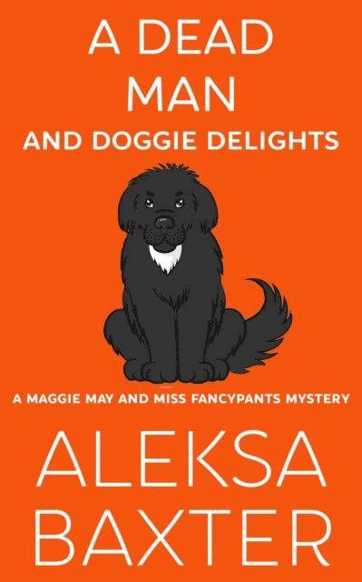 Aleksa Baxter - Dead Man and Doggie Delights, E-bok