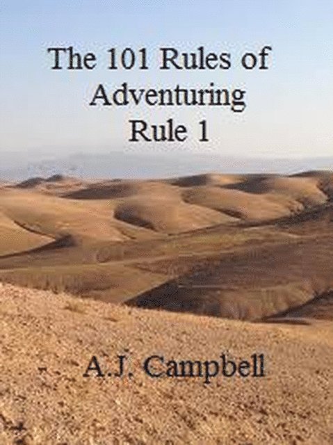 A.J. Campbell - 101 Rules of Adventuring- Rule 1, E-bok