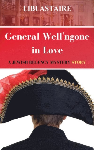 Libi Astaire - General Well'ngone in Love, E-bok