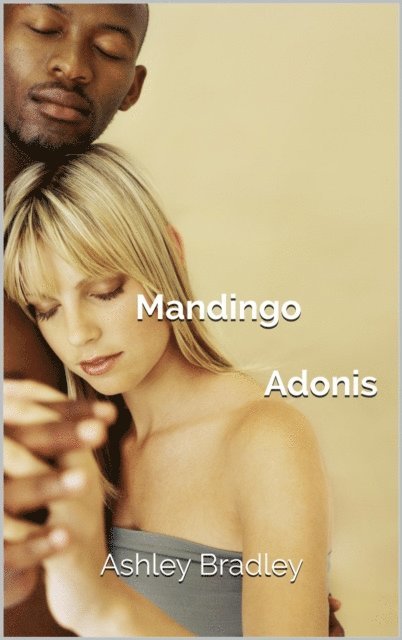 Ashley Bradley - Mandingo Adonis, E-bok