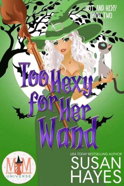 Susan Hayes - Too Hexy For Her Wand: Magic and Mayhem Universe, E-bok