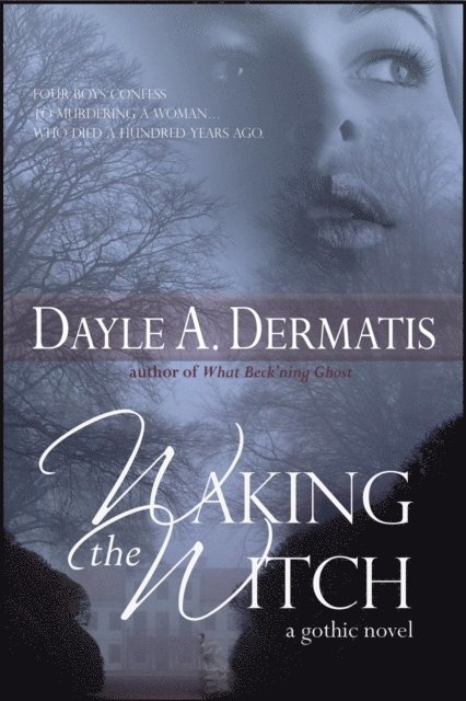 Dayle A. Dermatis - Waking the Witch, E-bok