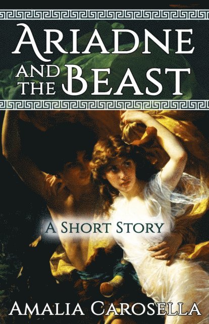 Amalia Carosella - Ariadne and the Beast: A Short Story, E-bok
