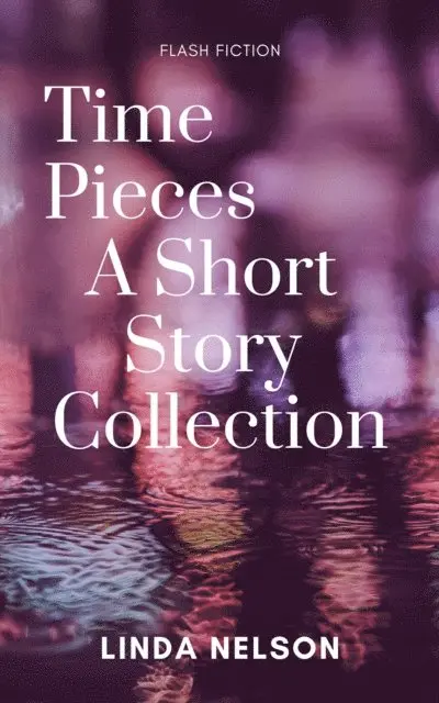 Linda Nelson - Time Pieces: A Short Story Collection, E-bok. Tillgänglighet: Lägg i varukorg