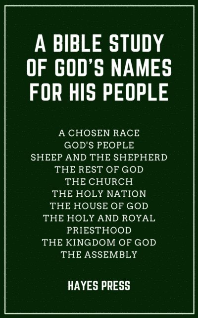 Hayes Press - Bible Study of God's Names For His People, E-bok