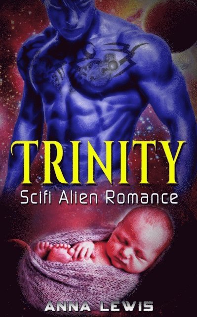 Anna Lewis - Trinity : Scifi Alien Romance, E-bok