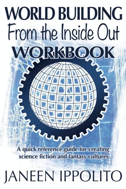 World Building from the Inside Out: Workbook