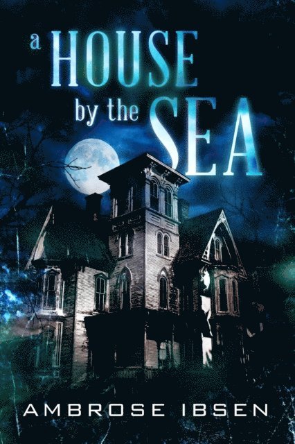 Ambrose Ibsen - House By The Sea, E-bok