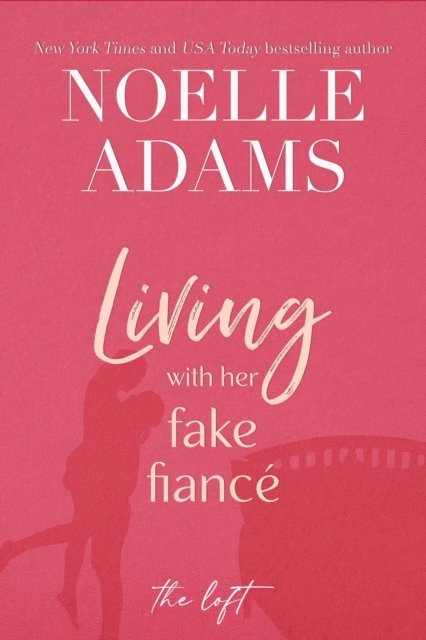 Noelle Adams - Living with Her Fake Fiance, E-bok
