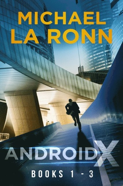 Michael La Ronn - Android X: Books 1-3, E-bok