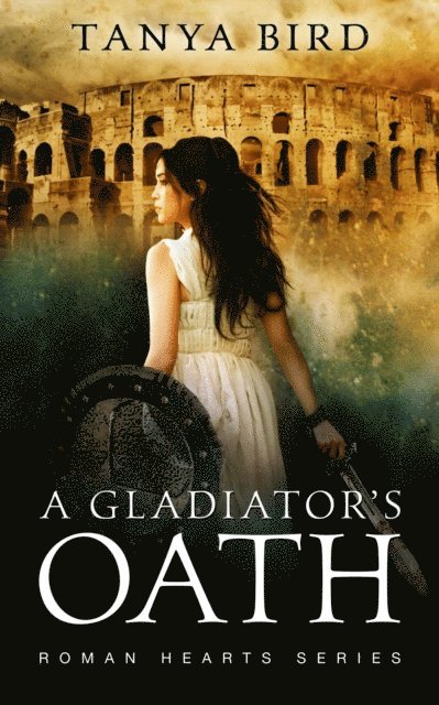 Tanya Bird - Gladiator's Oath, E-bok