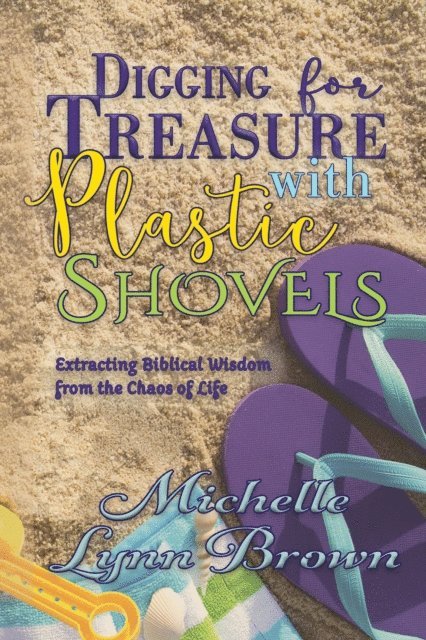 Michelle Lynn Brown - Digging for Treasure with Plastic Shovels, E-bok