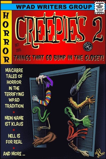 Katherine Gunnoe, R James Turley, Debra Lamb, Val Fox, Mike Cooley, Marie Frankson, A.K. Wallace, Nathan Tackett, David W. Stone, Jade M. Phillips, Michael Haberfelner, Marla Todd, Diana Garcia, David Hunter, Mandy White, WPaD - Creepies 2: Things That go Bump in the Closet, E-bok