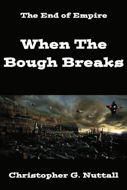 Christopher G. Nuttall - When The Bough Breaks, E-bok