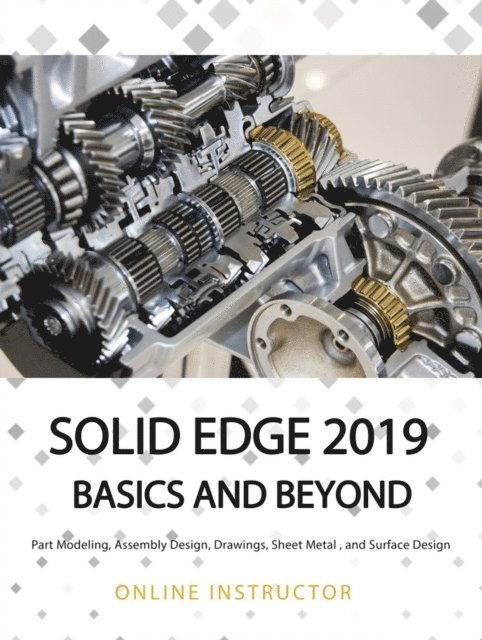 Online Instructor - Solid Edge 2019 Basics and Beyond, E-bok