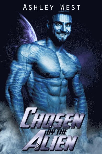 Ashley West - Chosen by the Alien, E-bok
