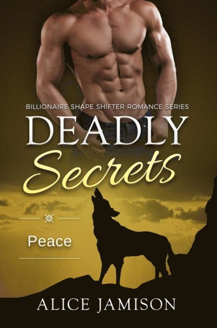 Alice Jamison - Deadly Secrets Peace (Billionaire Shape-Shifter Romance Series Book 8), E-bok
