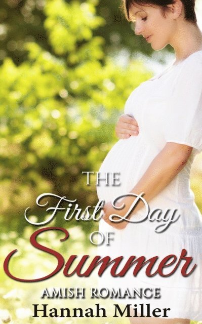 Hannah Miller - First Day of Summer - Amish Romance, E-bok