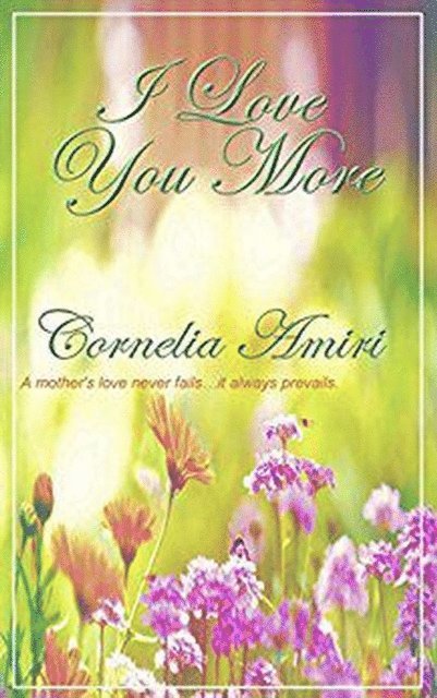 Cornelia Amiri - I Love You More, E-bok