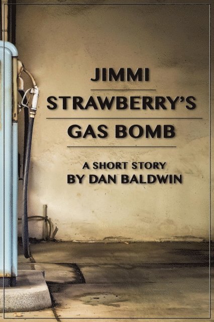 Dan Baldwin - Jimi Strawberry's Gas Bomb, E-bok. Tillgänglighet: Lägg i varukorg