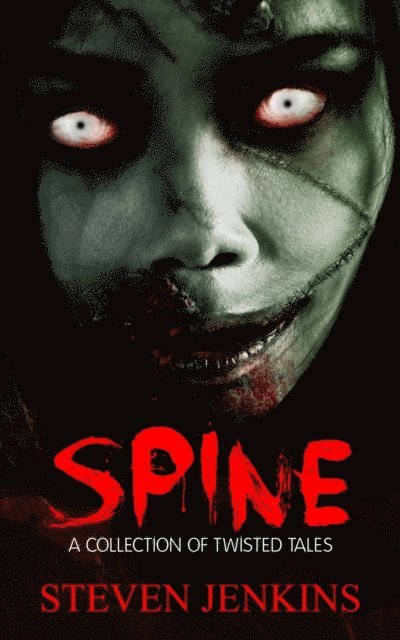 Steven Jenkins - Spine: A Collection of Twisted Tales, E-bok