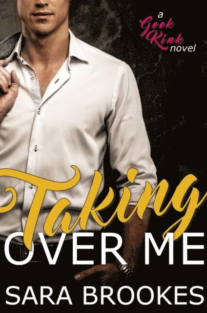 Sara Brookes - Taking Over Me, E-bok