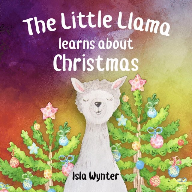Isla Wynter - Little Llama Learns About Christmas, E-bok