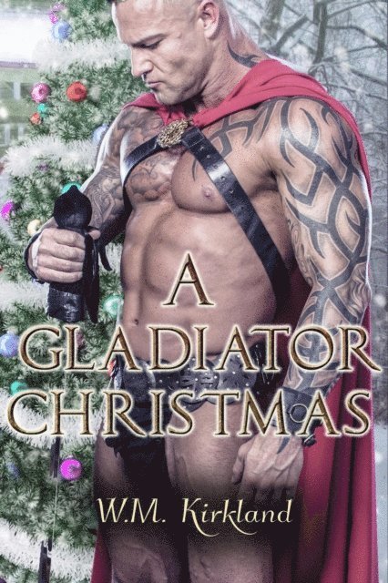 W.M. Kirkland - Gladiator Christmas, E-bok