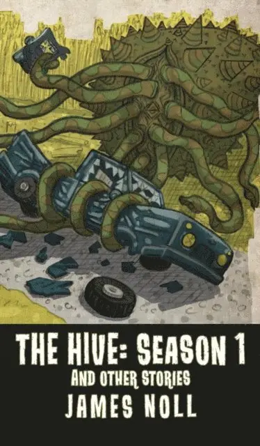 James Noll - Hive: Season 1 & Other Stories, E-bok. Tillgänglighet: Lägg i varukorg