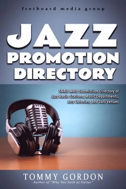 Tommy Gordon - JAZZ PROMOTION DIRECTORY: SNAIL MAIL Submission Directory of Jazz Radio Stations, Music Departments, Arts Colonies, and Jazz Venues, E-bok. Tillgänglighet: Lägg i varukorg