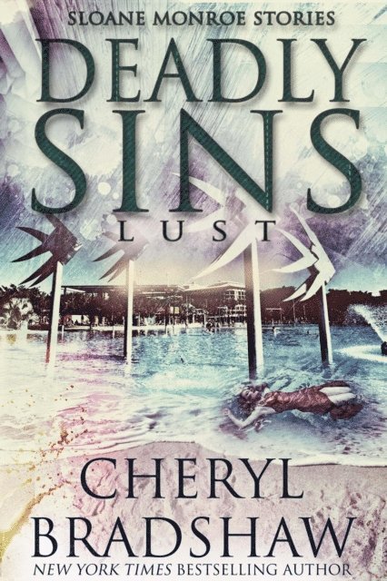 Cheryl Bradshaw - Deadly Sins: Lust, E-bok