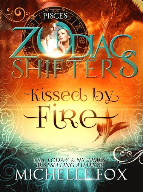 Michelle Fox - Kissed by Fire: Zodiac Shifters, E-bok