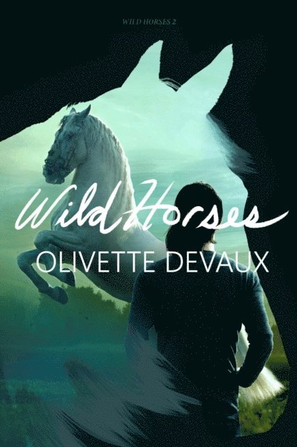 Olivette Devaux - Wild Horses, E-bok
