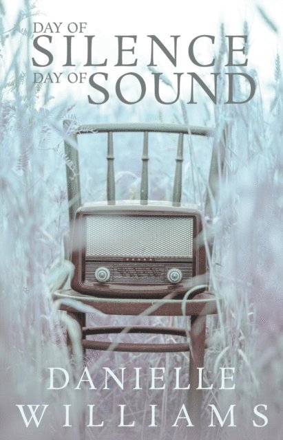 Danielle Williams - Day of Silence, Day of Sound, E-bok