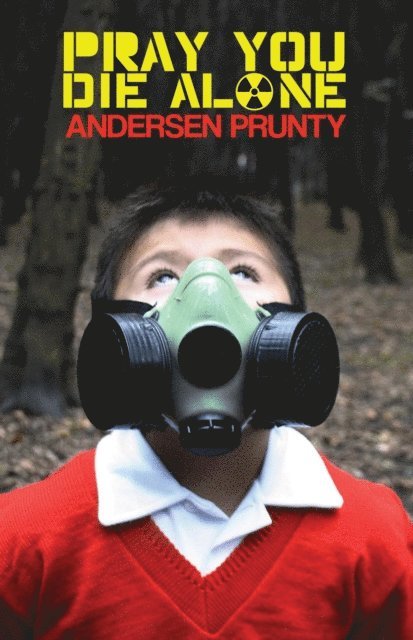 Andersen Prunty - Pray You Die Alone, E-bok